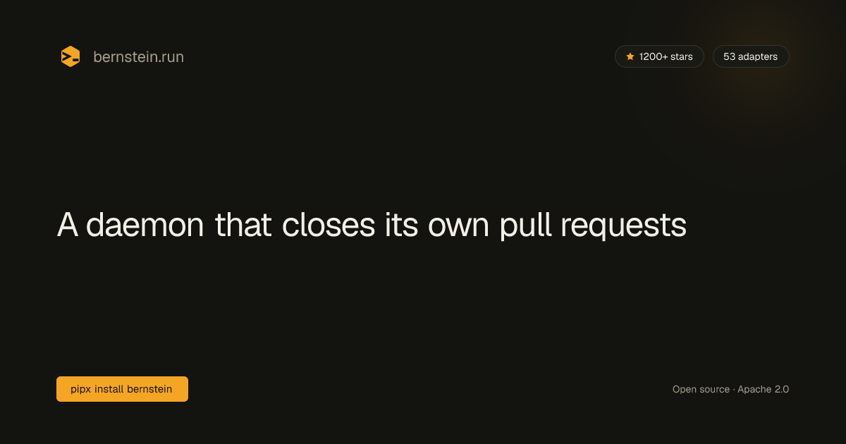 A daemon that closes its own pull requests | Bernstein