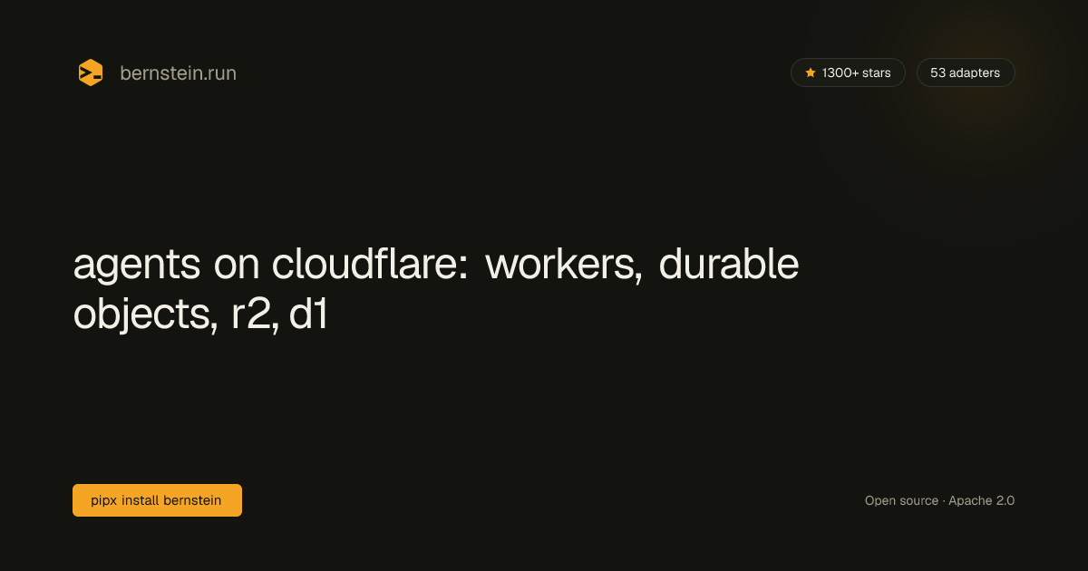 agents on cloudflare: workers, durable objects | Bernstein