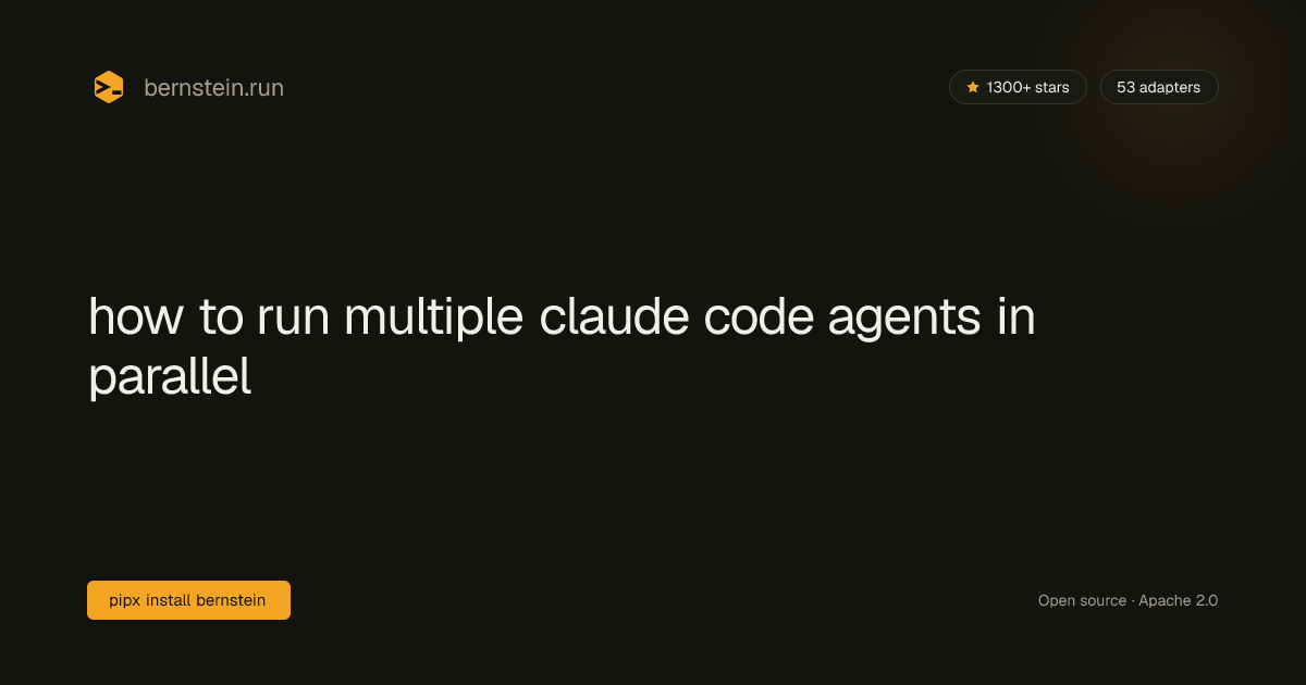 how to run multiple claude code agents in parallel | Bernstein